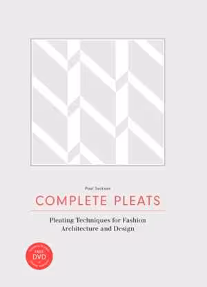 [PDF] دانلود کتاب Complete Pleats - Pleating Techniques For Fashion, Architecture And Design, 2015