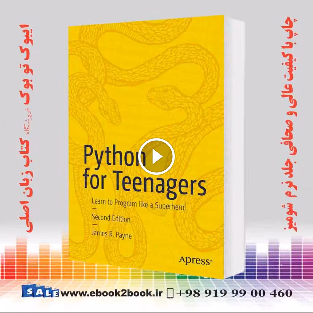 Python for Teenagers: Learn to Program like a Superhero! Second Edition