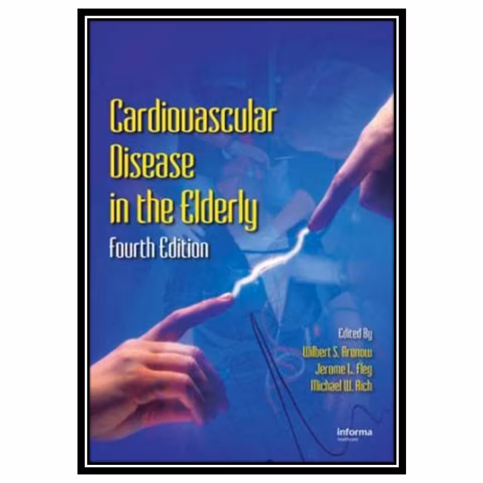 کتاب Cardiovascular Disease in the Elderly اثر جمعی از نویسندگان انتشارات مؤلفین طلایی