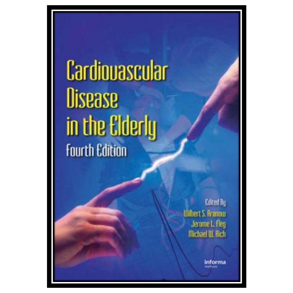 کتاب Cardiovascular Disease in the Elderly اثر جمعی از نویسندگان انتشارات مؤلفین طلایی