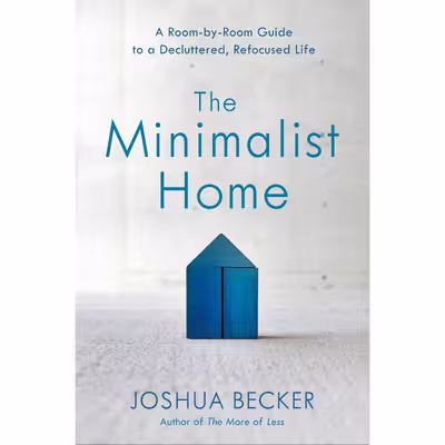 کتاب The Minimalist Home اثر Joshua Becker انتشارات Random House, Inc