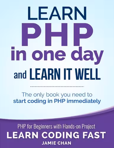 خرید و دانلود نسخه کامل کتاب PHP: Learn PHP in One Day and Learn It Well. PHP for Beginners with Hands-on Project