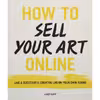 کتاب How to Sell Your Art Online اثر Cory Huff انتشارات Harper Design