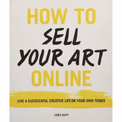 کتاب How to Sell Your Art Online اثر Cory Huff انتشارات Harper Design
