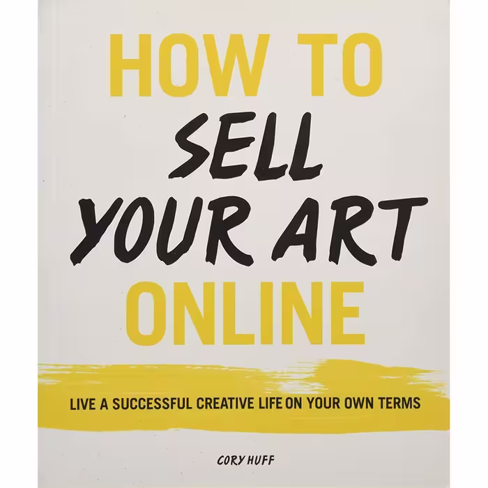 کتاب How to Sell Your Art Online اثر Cory Huff انتشارات Harper Design