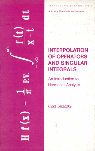 خرید و دانلود نسخه کامل کتاب Interpolation of Operators and Singular Integrals: An Introduction to Harmonic Analysis