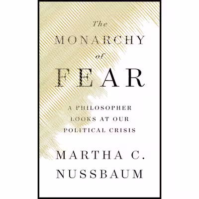 کتاب The Monarchy of Fear اثر Martha C. Nussbaum انتشارات Simon &amp; Schuster