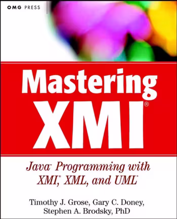 خرید و دانلود نسخه کامل کتاب Mastering XMI: Java Programming with XMI, XML, and UML