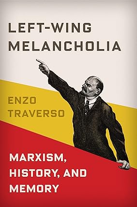 خرید و دانلود نسخه کامل کتاب Left-Wing Melancholia: Marxism, History, and Memory - Pdf