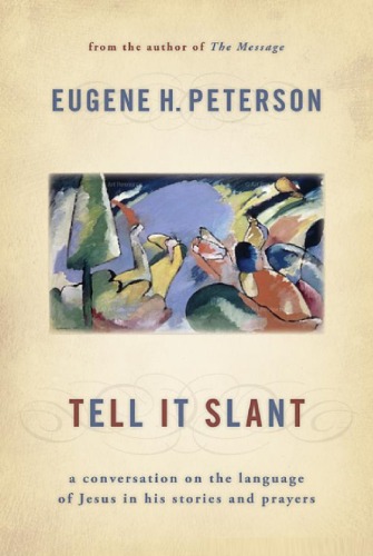 خرید و دانلود نسخه کامل کتاب Tell It Slant: A Conversation on the Language of Jesus in His Stories and Prayers