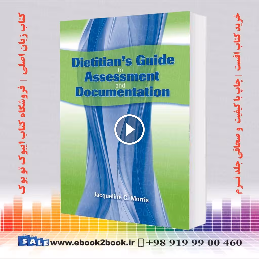 Dietitian’s Guide to Assessment and Documentation
