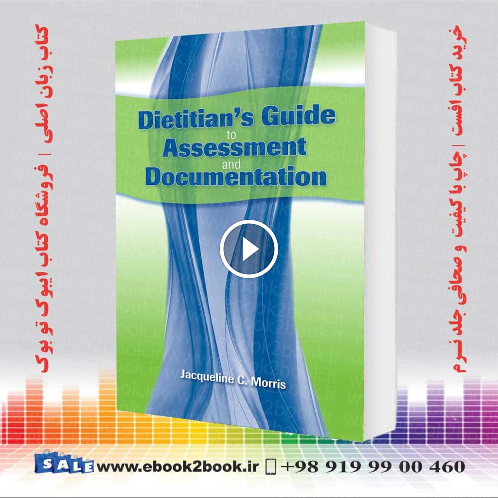 Dietitian’s Guide to Assessment and Documentation
