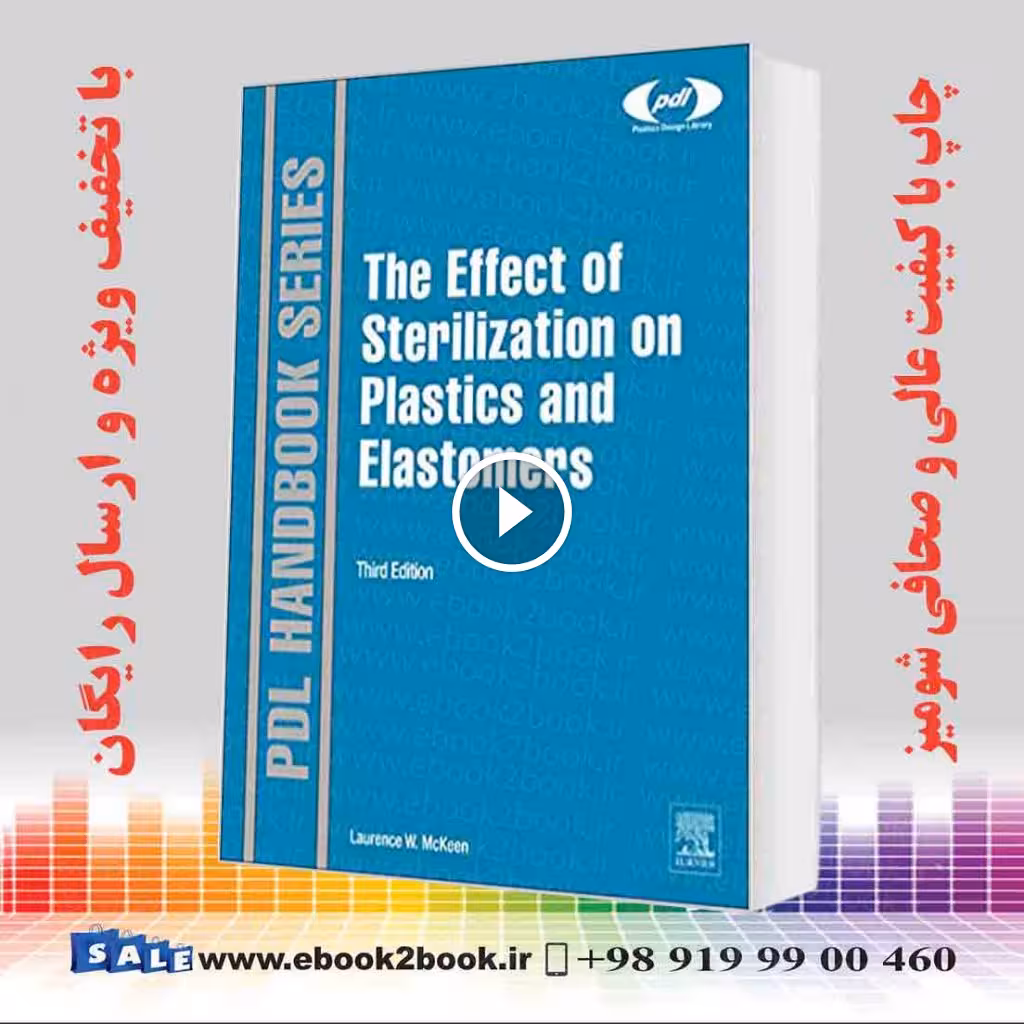 The Effect of Sterilization on Plastics and Elastomers 3rd Edition