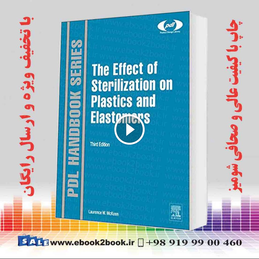 The Effect of Sterilization on Plastics and Elastomers 3rd Edition