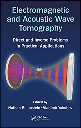 󾕇 دانلود کتاب Electromagnetic And Acoustic Wave Tomography - Direct And Inverse Problems In Practical Applications, 2019 - دانلود کتاب های دانشگاهی
