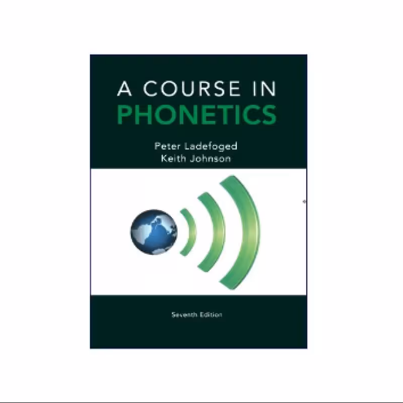 A Course In Phonetics 7th Edition کتاب