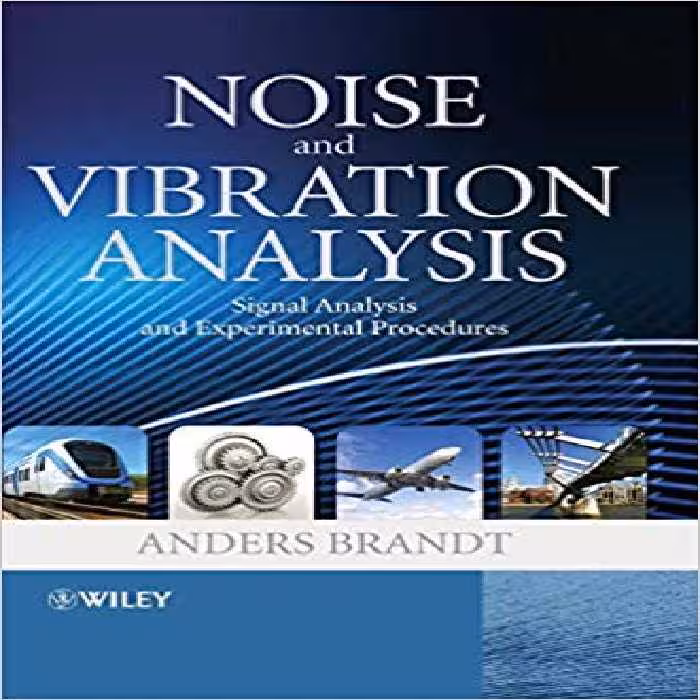 󾕇 دانلود کتاب Noise And Vibration Analysis - Signal Analysis And Experimental Procedures, 2011 - دانلود کتاب های دانشگاهی
