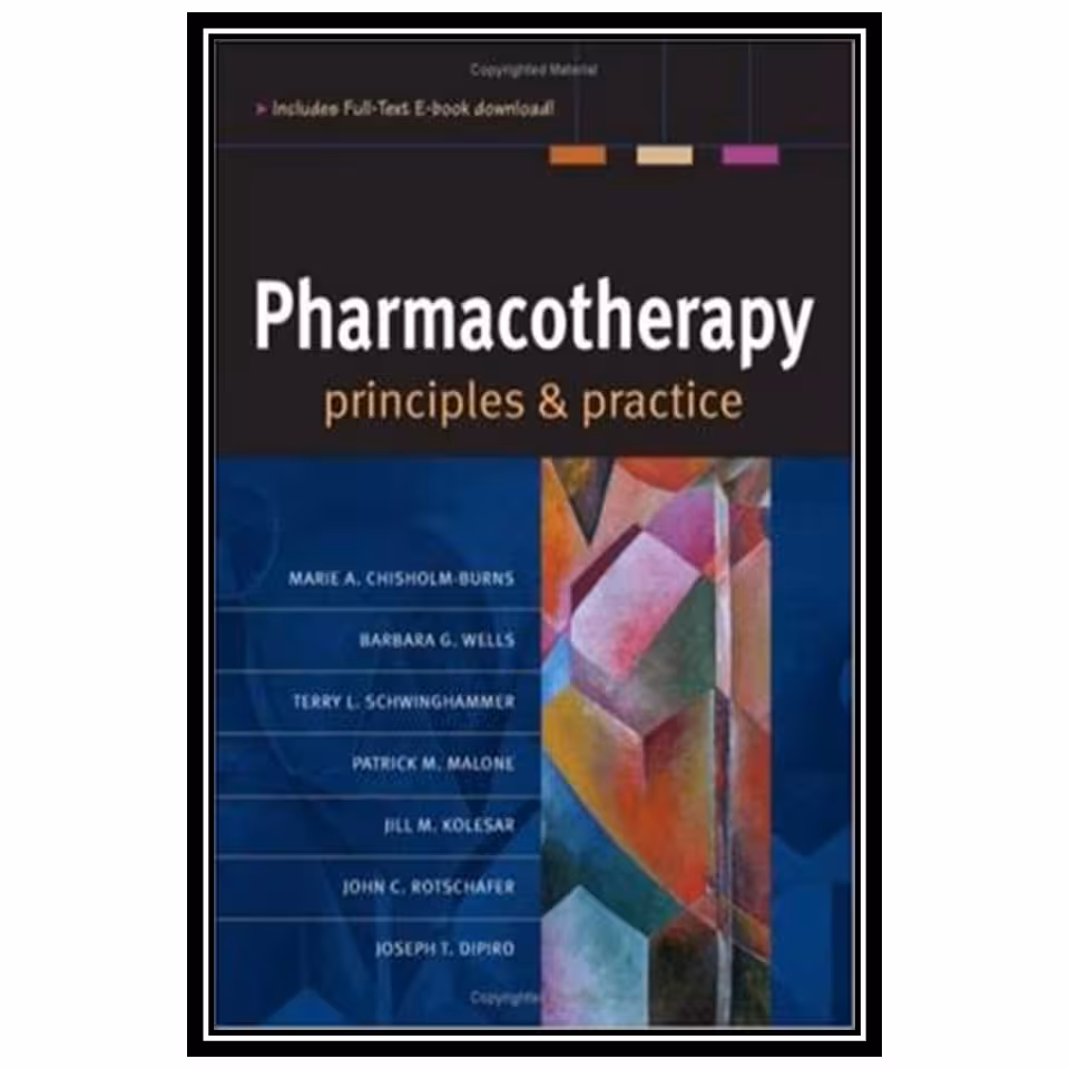 کتاب Pharmacotherapy-Principles and Practice Chisholm اثر جمعی از نویسندگان انتشارات مؤلفین طلایی