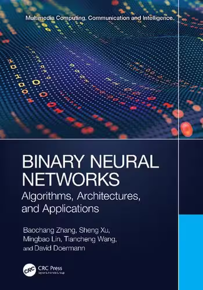 خرید و دانلود نسخه کامل کتاب Binary Neural Networks: Algorithms, Architectures, and Application