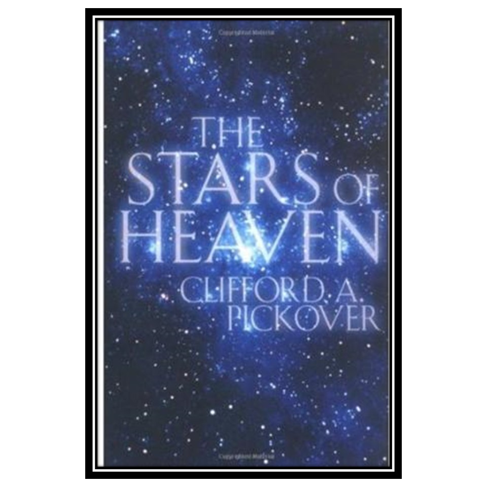کتاب Stars of Heaven اثر Clifford A Pickover انتشارات مؤلفین طلایی