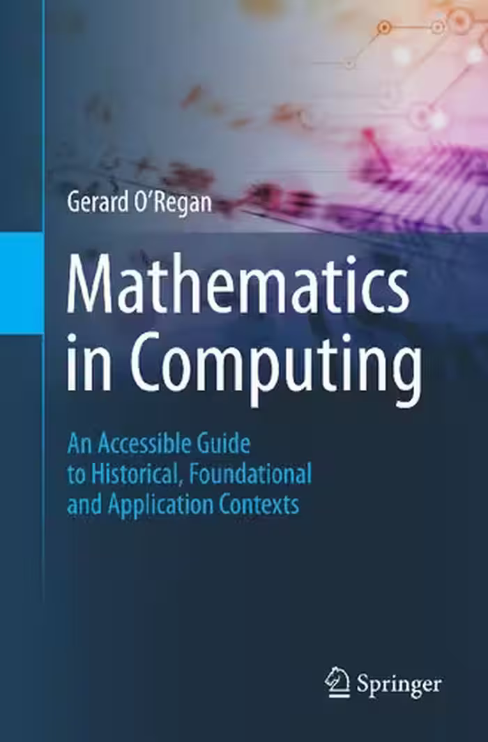 خرید و دانلود نسخه کامل کتاب Mathematics in Computing: An Accessible Guide to Historical, Foundational and Application Contexts
