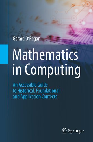 خرید و دانلود نسخه کامل کتاب Mathematics in Computing: An Accessible Guide to Historical, Foundational and Application Contexts