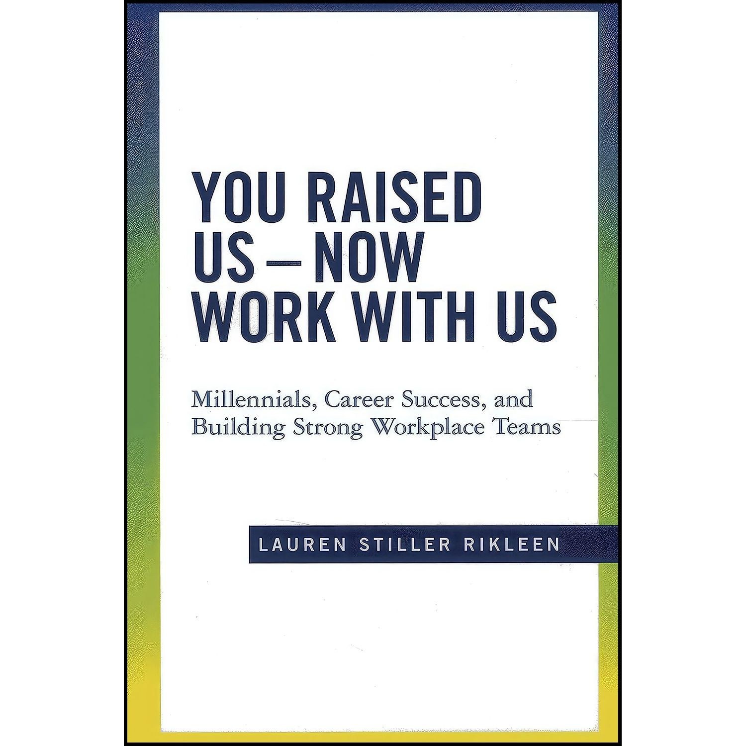 کتاب زبان اصلی You Raised Us  Now Work With Us اثر Lauren Stiller Rikleen