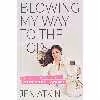 کتاب Blowing My Way to the Top اثر Jen Atkin انتشارات Harper Wave