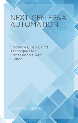 خرید و دانلود نسخه کامل کتاب Next Gen FP&amp;A Automation: Strategies, Tools, and Techniques for Professionals with Python