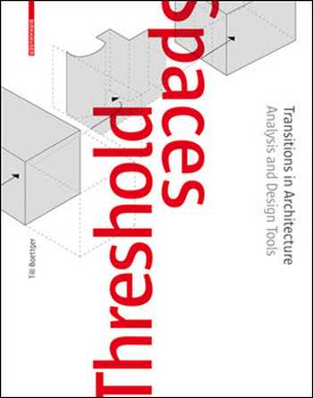  دانلود کتاب Threshold spaces - Transitions In Architecture - Analysis and Design Tools - دانلود کتاب های دانشگاهی