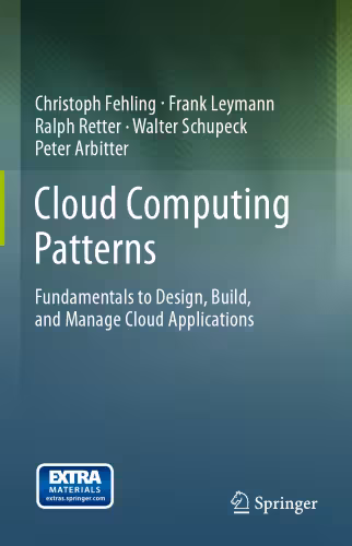 خرید و دانلود نسخه کامل کتاب Cloud Computing Patterns: Fundamentals to Design, Build, and Manage Cloud Applications