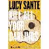 کتاب Kill All Your Darlings اثر Luc Sante انتشارات Yeti Publishing