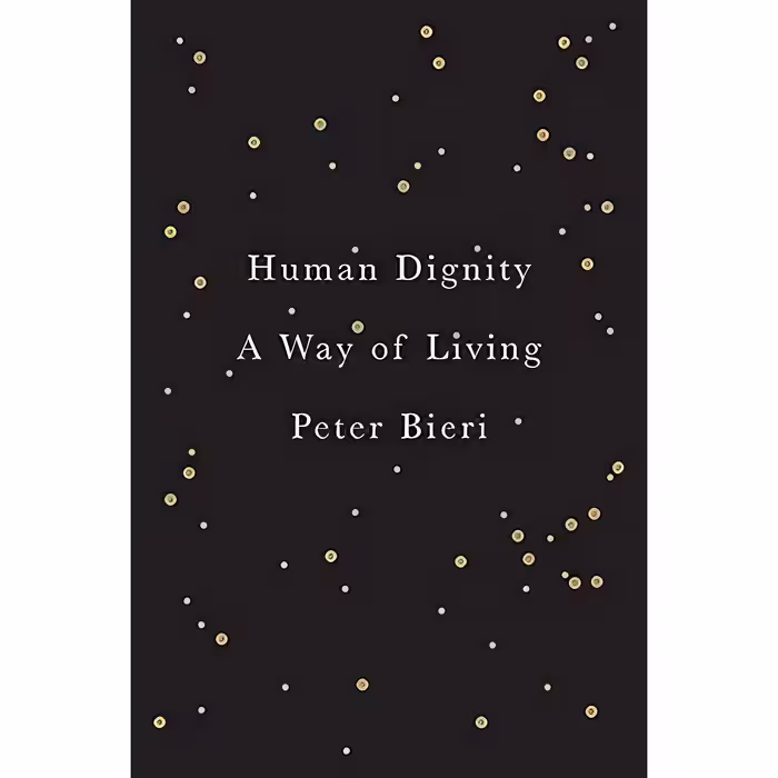 کتاب Human Dignity اثر Peter Bieri and Diana Siclovan انتشارات Polity
