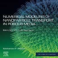 خرید و دانلود نسخه کامل کتاب Numerical Modeling of Nanoparticle Transport in Porous Media: MATLAB/PYTHON Approach (Micro &amp; Nano Technologies)
