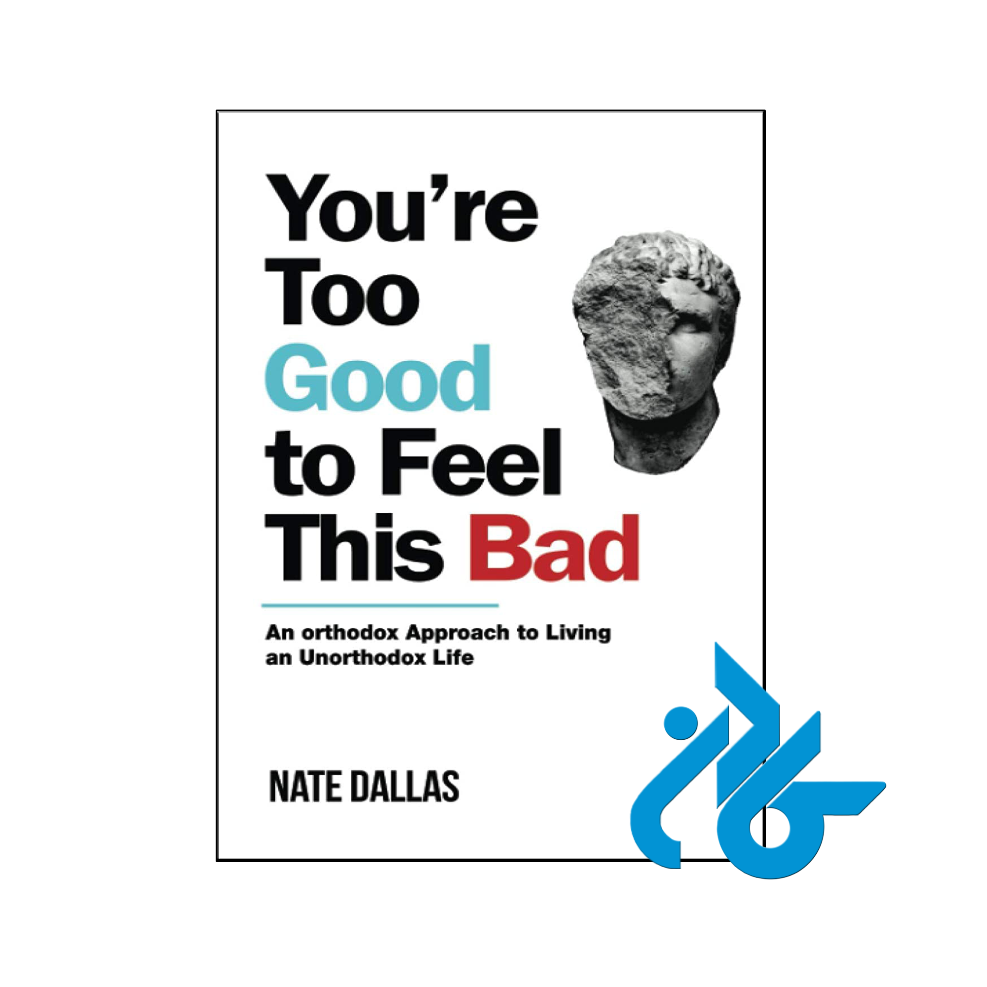 خرید و قیمت کتاب Youre Too Good to Feel This Bad