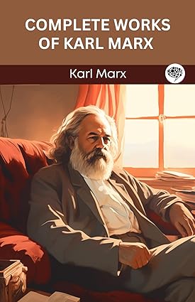 خرید و دانلود نسخه کامل کتاب Complete Works of Karl Marx: Includes The Communist Manifesto, Grundrisse, The Poverty of Philosophy, and More - Pdf