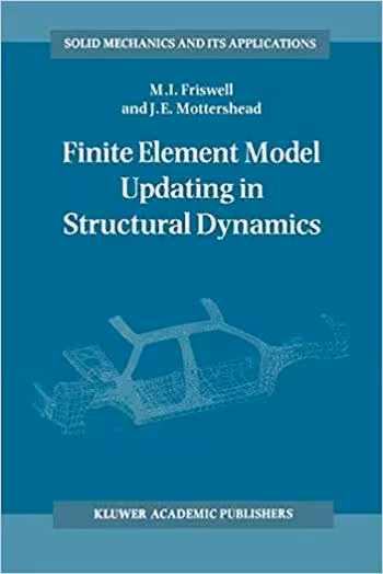 󾕇 دانلود کتاب Friswell M., Finite Element Model Updating in Structural Dynamics, 1995 - دانلود کتاب های دانشگاهی