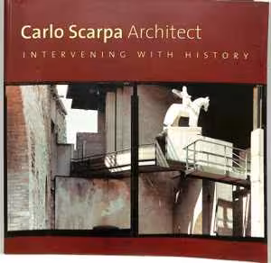 [PDF] دانلود کتاب Carlo Scarpa Architect - Intervening With History, 1999