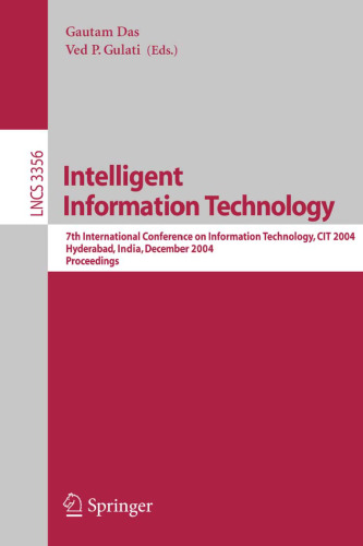 خرید و دانلود نسخه کامل کتاب Intelligent Information Technology: 7th International Conference on Information Technology, CIT 2004, Hyderabad, India, December 20-23, 2004. Proceedings