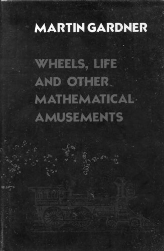 خرید و دانلود نسخه کامل کتاب Wheels, life, and other mathematical amusements