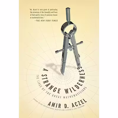 کتاب A Strange Wilderness اثر Amir D. Aczel انتشارات Union Square &amp; Co.