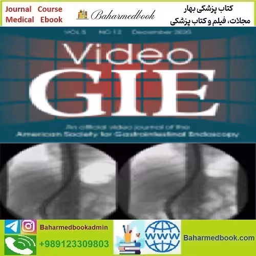 VideoGIE Volume 5 Issue 1 to 12 2020 TRUE PDF price 4€ - کتاب پزشکی بهار