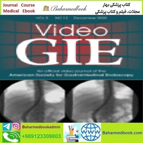 VideoGIE Volume 5 Issue 1 to 12 2020 TRUE PDF price 4€ - کتاب پزشکی بهار