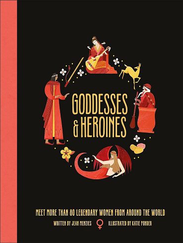 کتاب Goddesses and Heroines: Meet More Than 80 Legendary Women From Around the World (زبان اصلی)