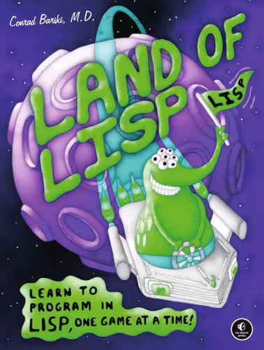 خرید و دانلود نسخه کامل کتاب Land of Lisp: Learn to Program in Lisp, One Game at a Time!