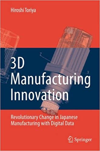 󾕇 دانلود کتاب 3D Manufacturing Innovation - Revolutionary Change In Japanese Manufacturing With Digital Data, 2008 - دانلود کتاب های دانشگاهی