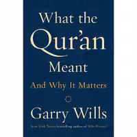 کتاب زبان اصلی What the Quran Meant اثر Garry Wills انتشارات Viking