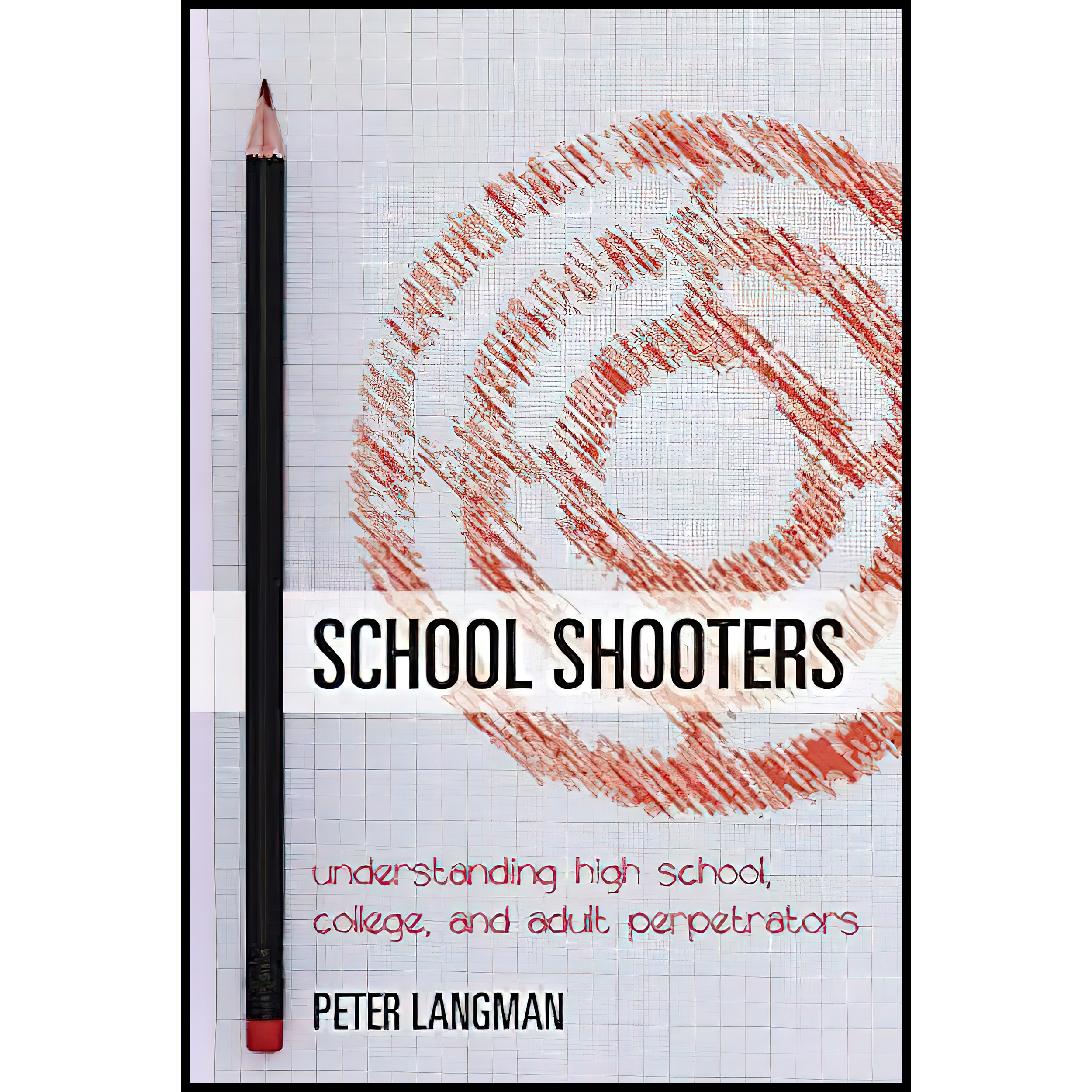 کتاب School Shooters اثر Peter F Langman انتشارات Rowman and Littlefield Publishers
