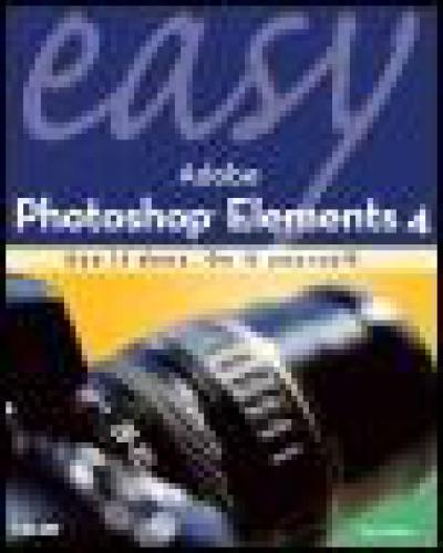 خرید و دانلود نسخه کامل کتاب Easy Adobe Photoshop Elements 4