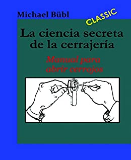 خرید و دانلود نسخه کامل کتاب La ciencia secreta de la cerrajería: Manual para abrir cerrojos (Spanish Edition) - PDF